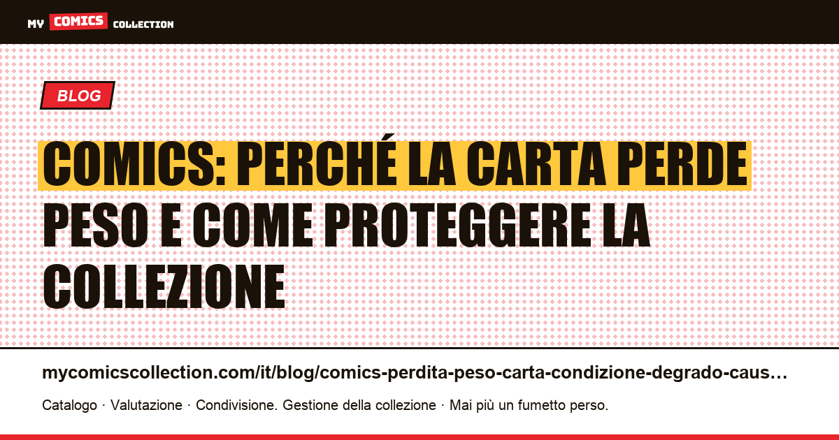 Perdita di peso della carta nei comics: cause, misurazioni e prevenzione — illustrazione articolo
