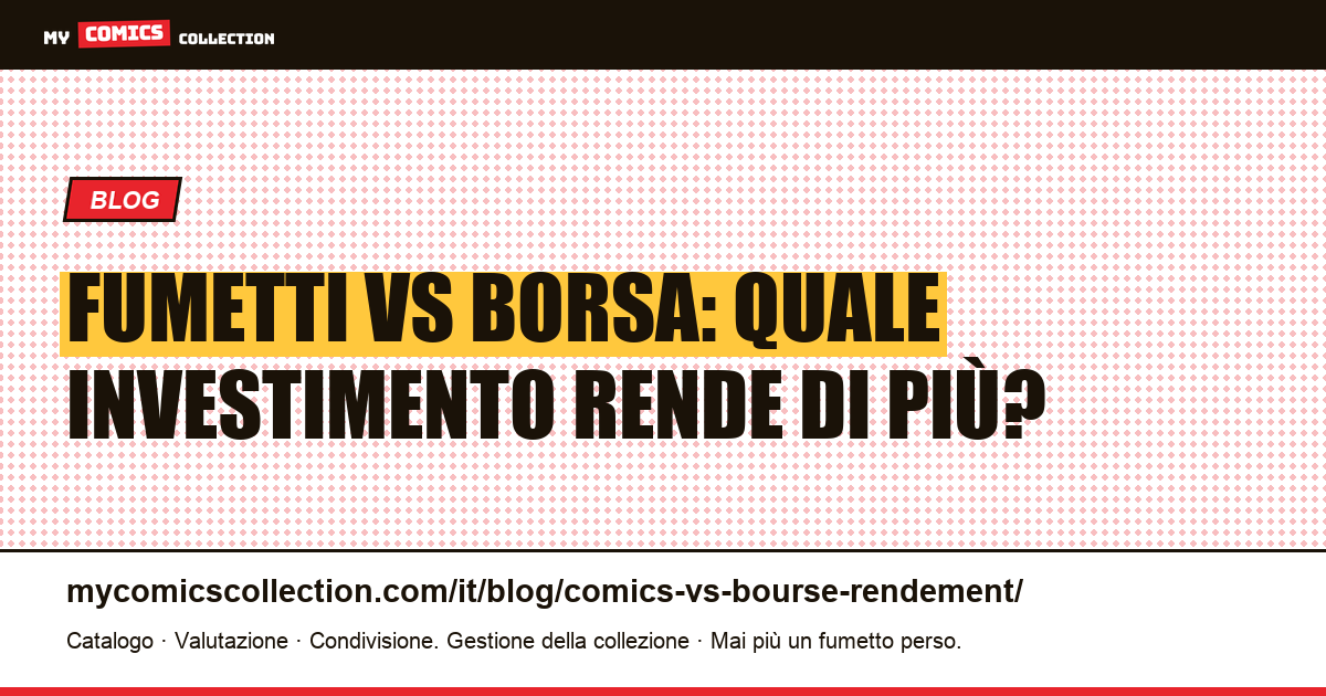 Fumetti vs Borsa: quale investimento rende di più? — illustrazione articolo