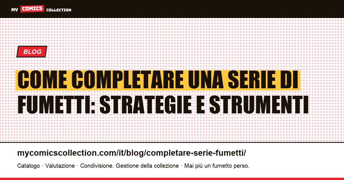 Come completare una serie di fumetti: strategie e strumenti — illustrazione articolo