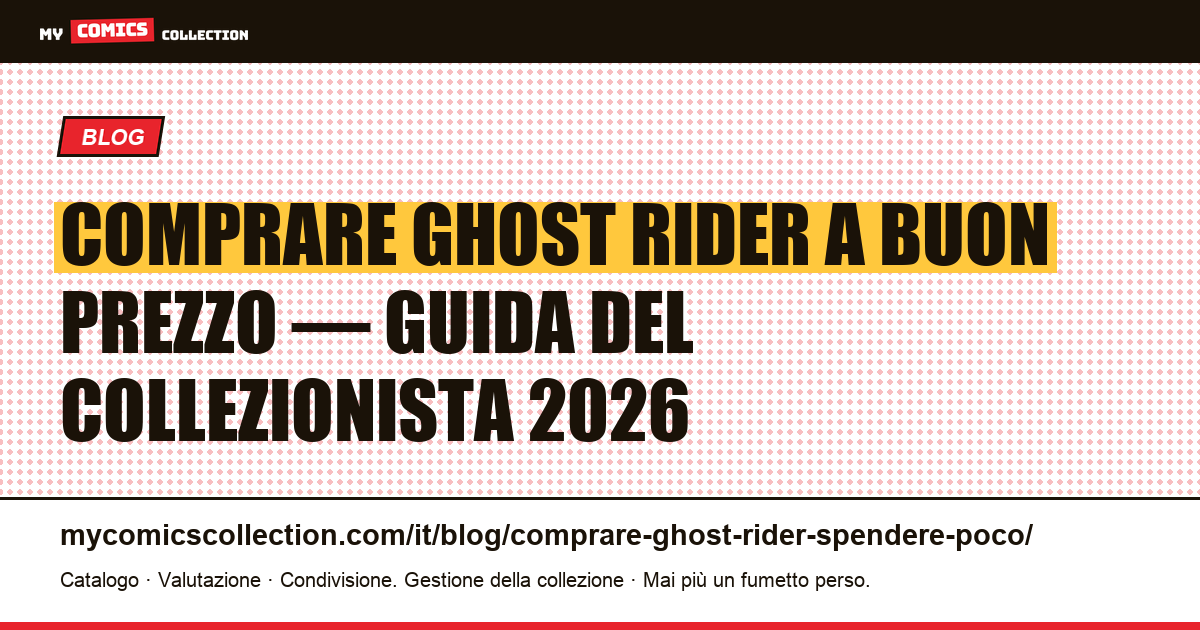 Comprare Ghost Rider a buon prezzo: guida completa del collezionista — illustrazione articolo
