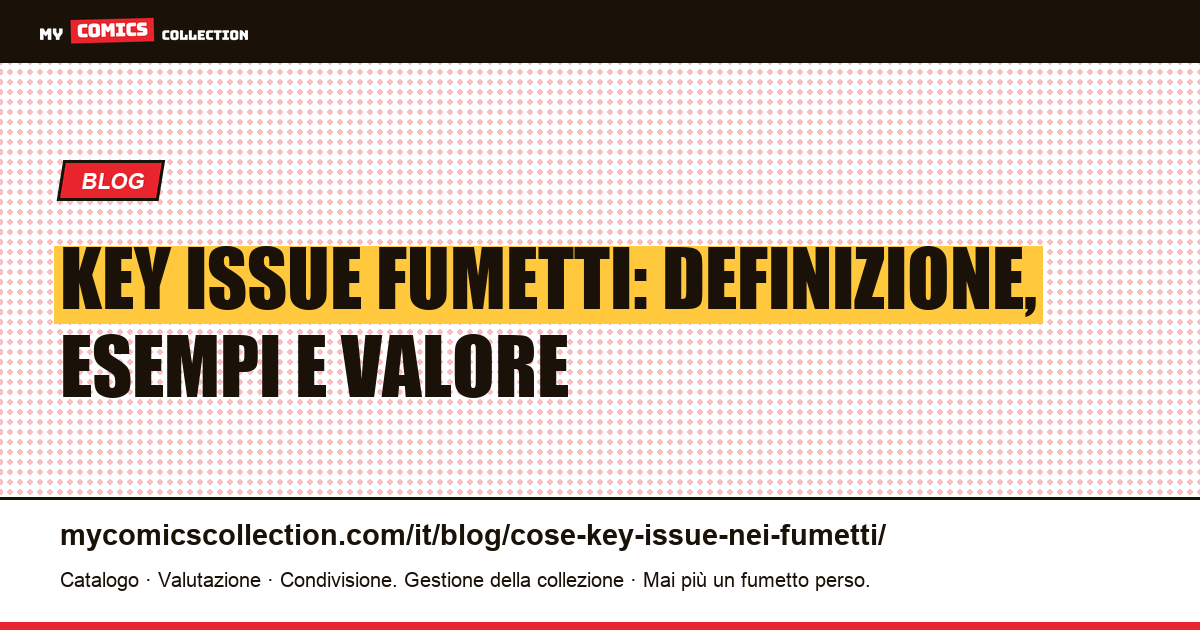 Cos’è un key issue nei fumetti? — illustrazione articolo