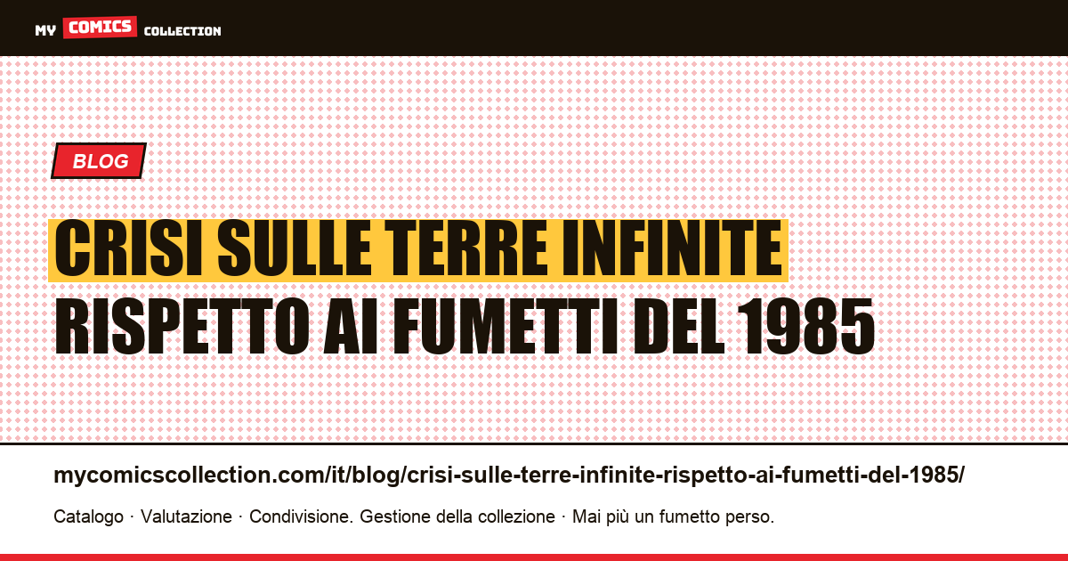 Crisi sulle Terre Infinite rispetto ai fumetti del 1985 — illustrazione articolo