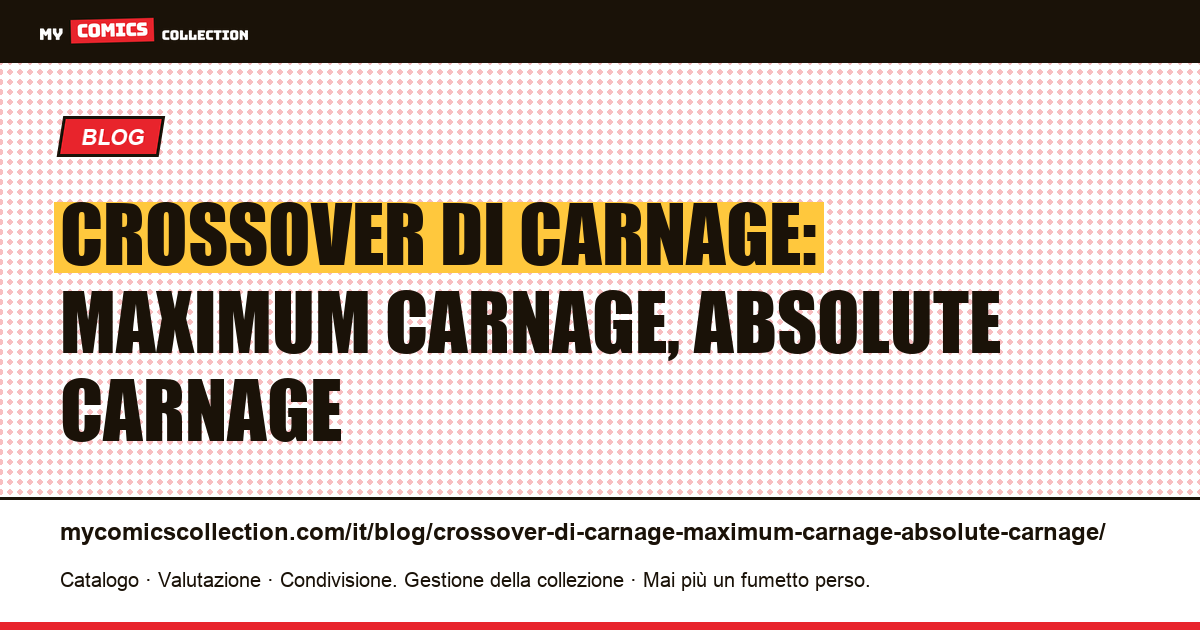 Crossover di Carnage: Maximum Carnage, Absolute Carnage — illustrazione articolo