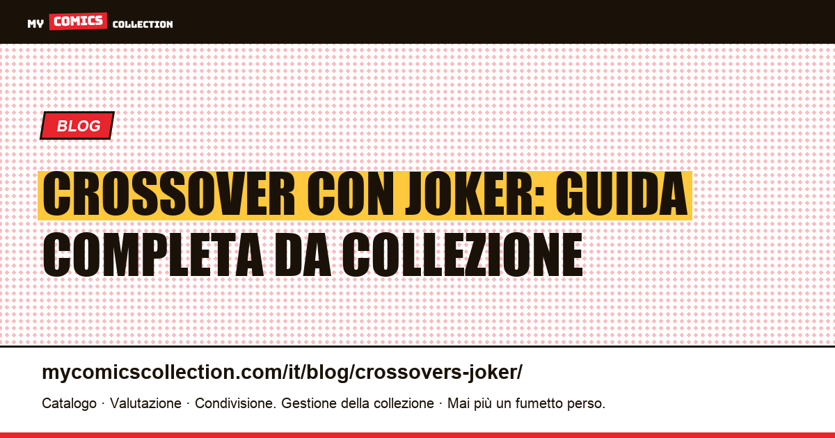 Crossover con Joker: guida al collezionismo — illustrazione articolo