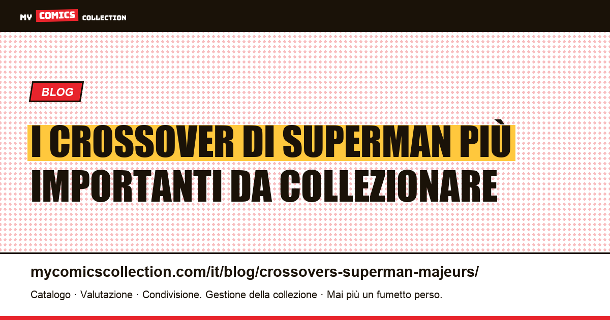 I crossover di Superman più importanti — illustrazione articolo