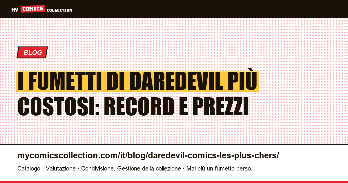 I fumetti di Daredevil più costosi: record e prezzi — illustrazione articolo