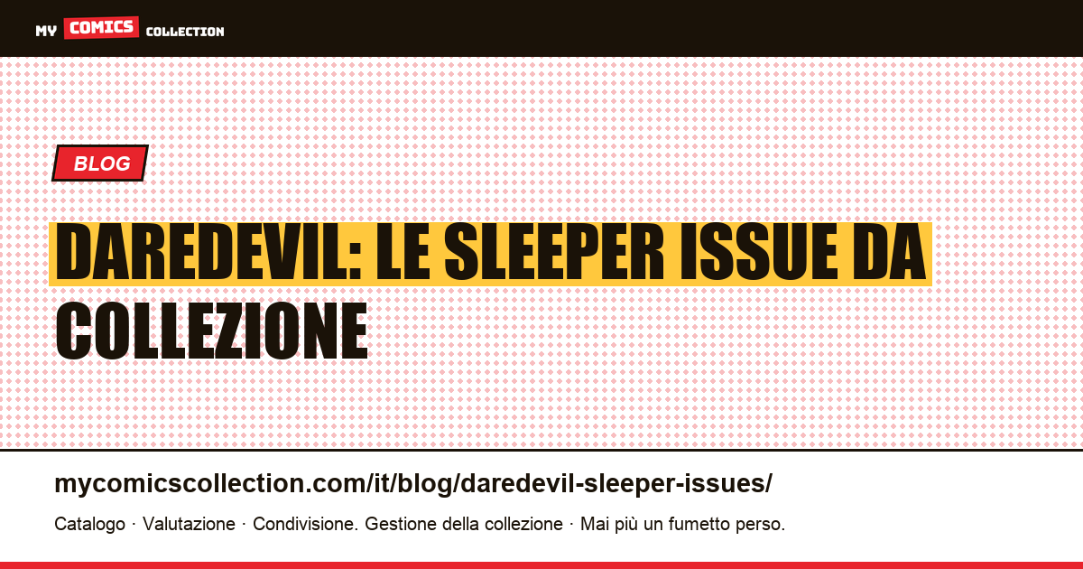 Numeri di Daredevil da collezione: le sleeper issue da tenere d'occhio — illustrazione articolo