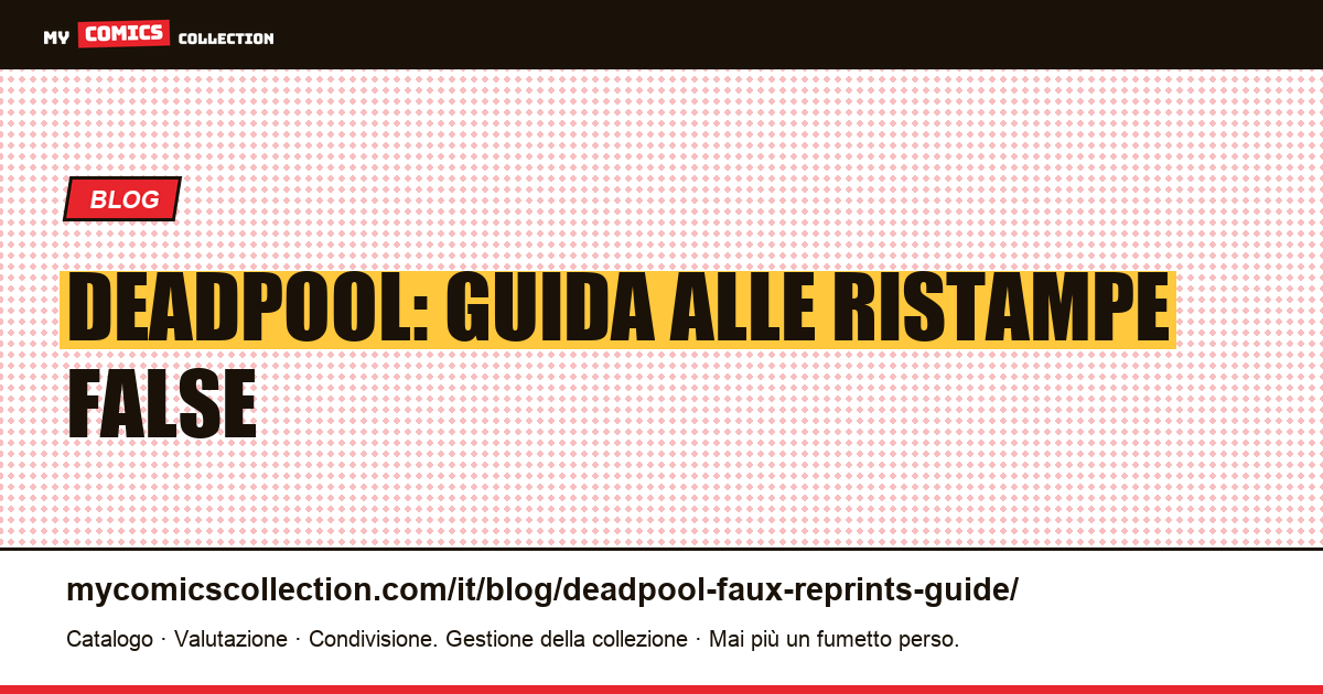Deadpool: guida alle ristampe false — illustrazione articolo