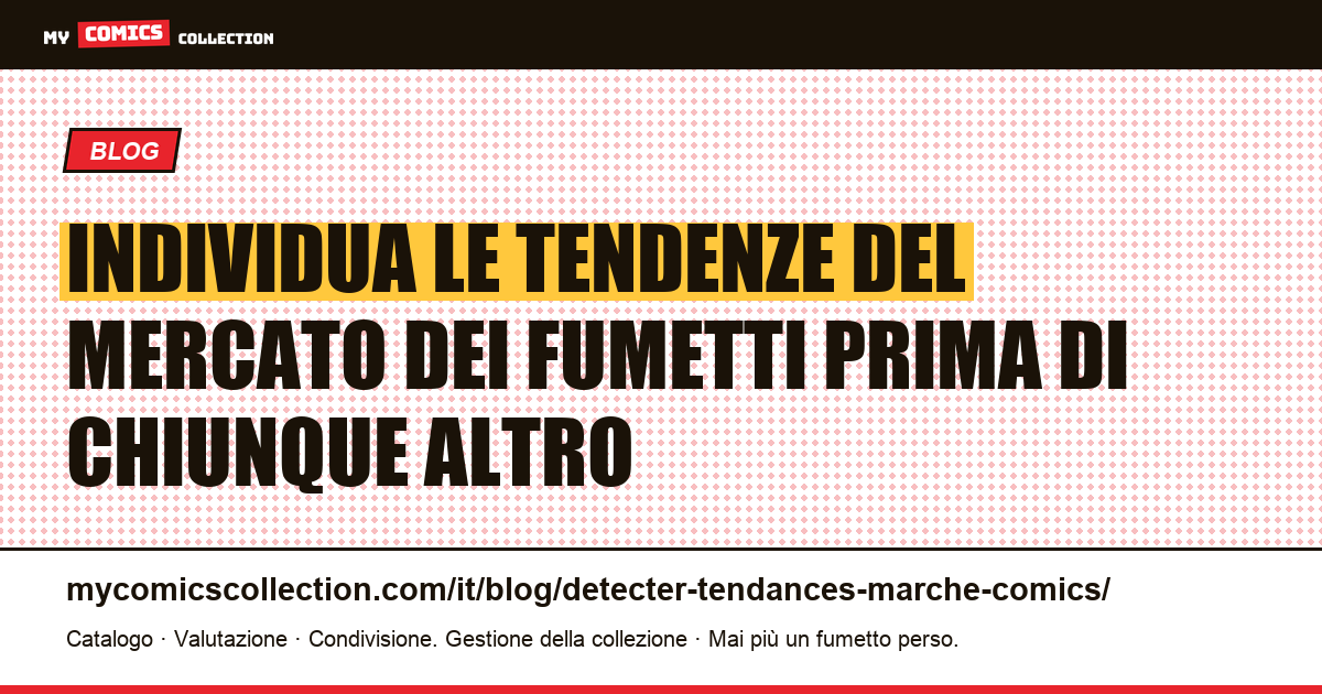 Individua le tendenze del mercato dei fumetti prima di chiunque altro — illustrazione articolo