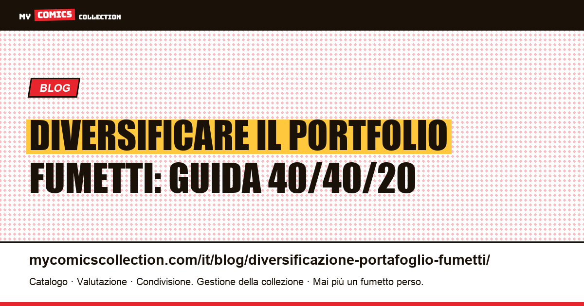 Diversificazione del portfolio fumetti: metodo completo e allocazione 40/40/20 — illustrazione articolo