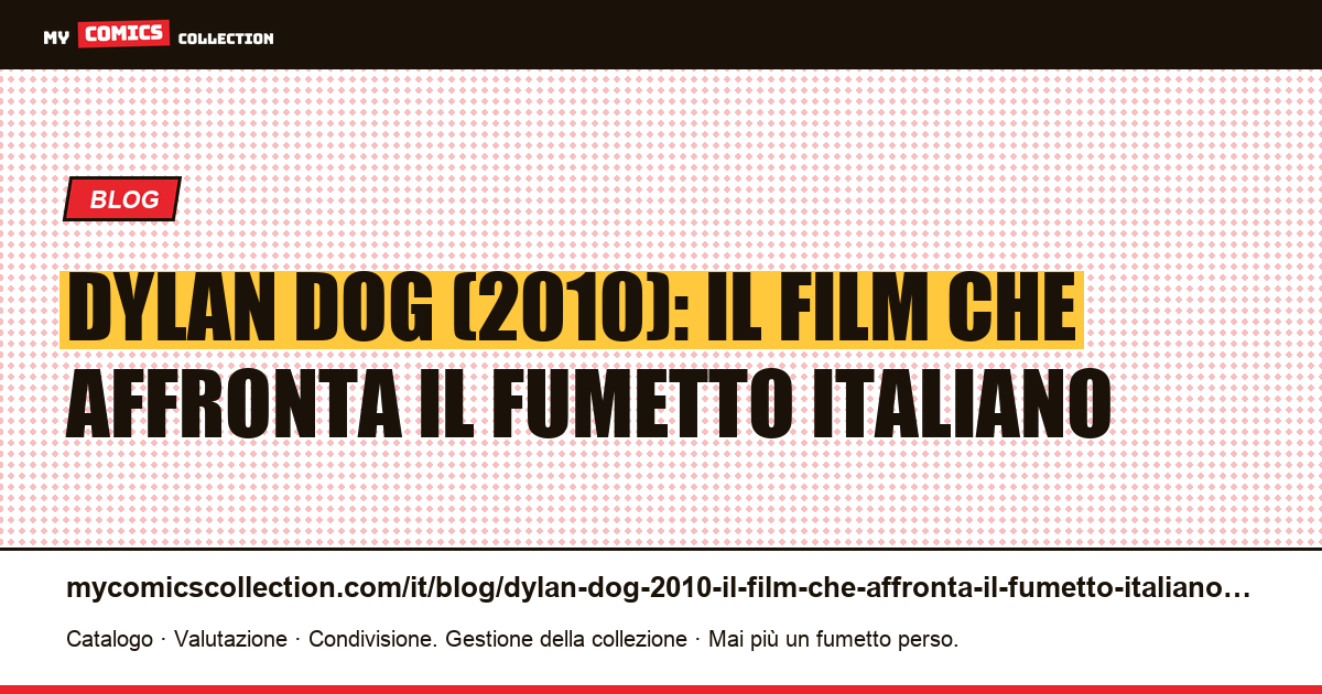 Dylan Dog (2010): il film che affronta il fumetto italiano — illustrazione articolo