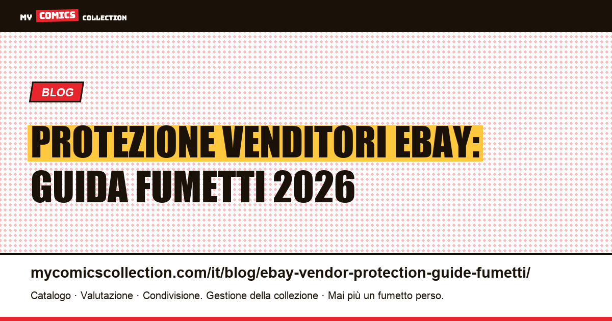 eBay Money Back Guarantee e protezione venditori: la guida completa per vendere fumetti — illustrazione articolo