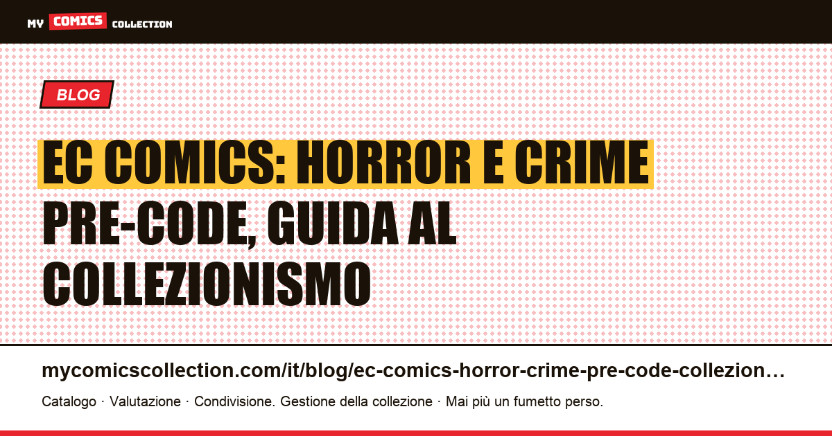 EC Comics: horror e crime Pre-Code, la guida del collezionista — illustrazione articolo