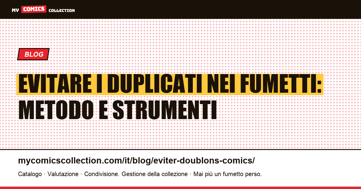 Come evitare i duplicati quando si collezionano fumetti — illustrazione articolo