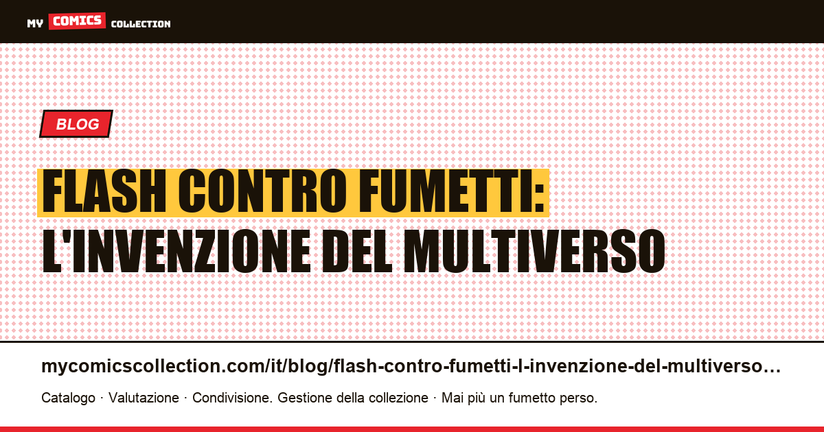 Flash contro fumetti: l'invenzione del multiverso — illustrazione articolo