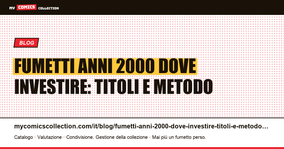 Fumetti anni 2000 dove investire: titoli e metodo — illustrazione articolo