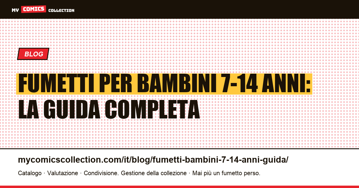 Fumetti per bambini dai 7 ai 14 anni: guida per fascia d'età — illustrazione articolo
