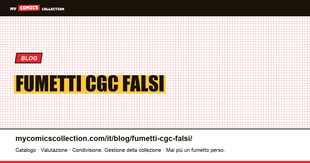fumetti CGC falsi — illustrazione articolo