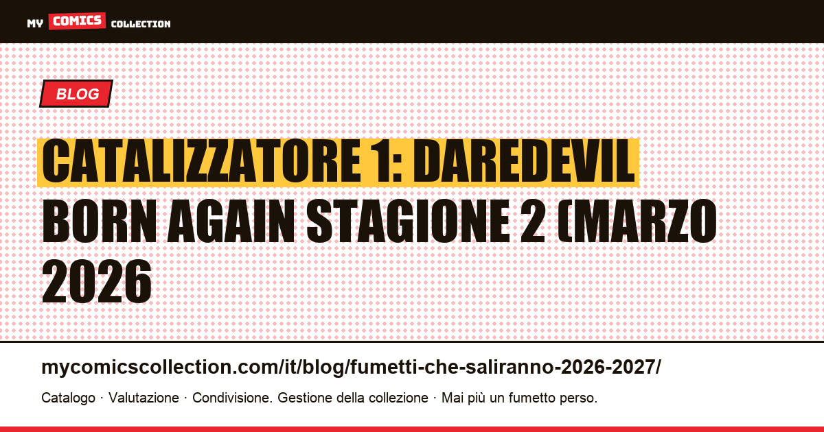 Catalizzatore 1: Daredevil Born Again stagione 2 (marzo 2026 — illustrazione articolo