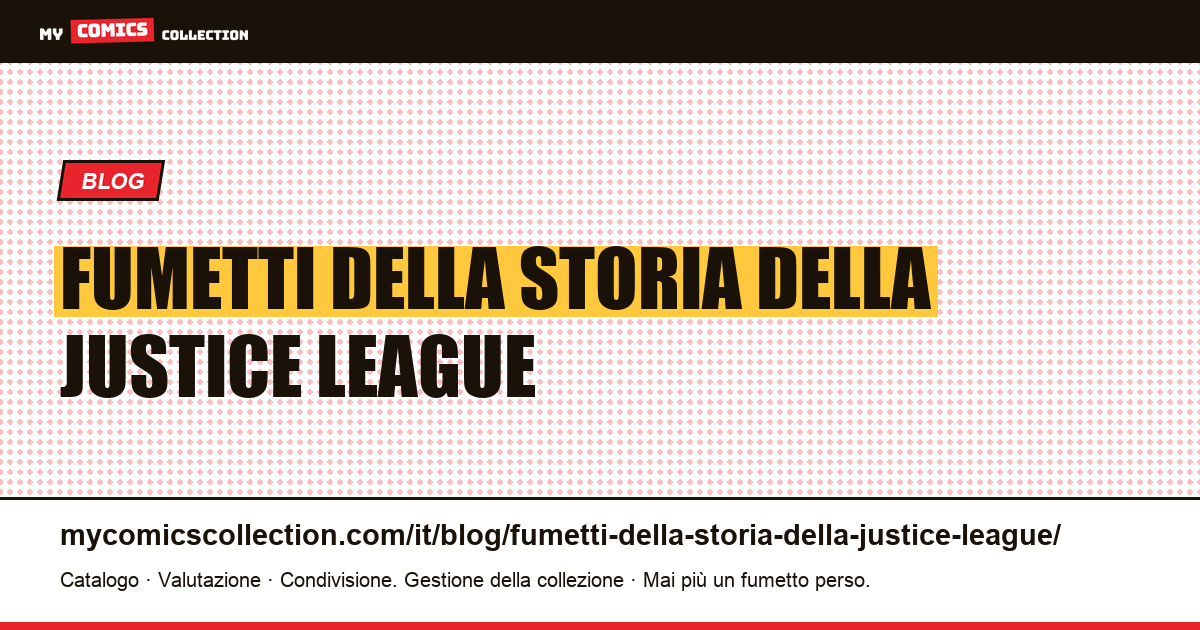 fumetti della storia della Justice League — illustrazione articolo