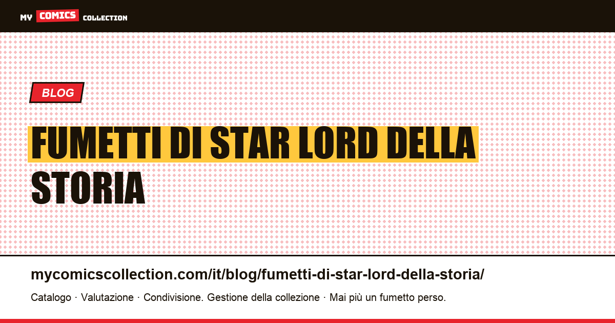 fumetti di Star Lord della storia — illustrazione articolo
