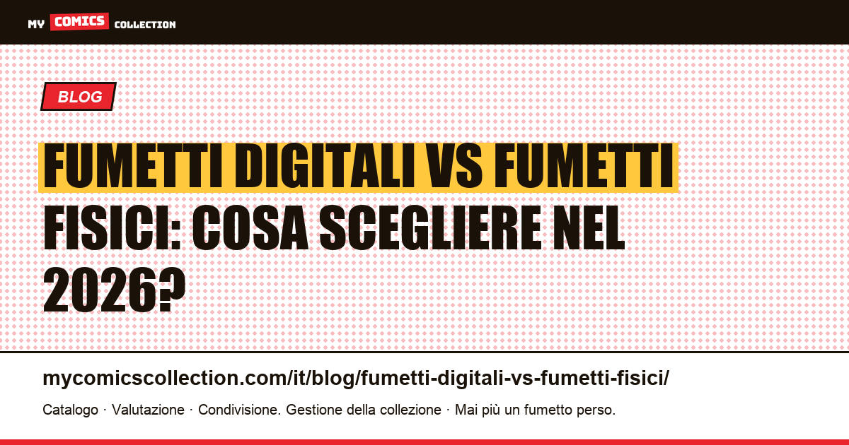 Fumetti digitali vs fumetti fisici: cosa scegliere nel 2026? — illustrazione articolo