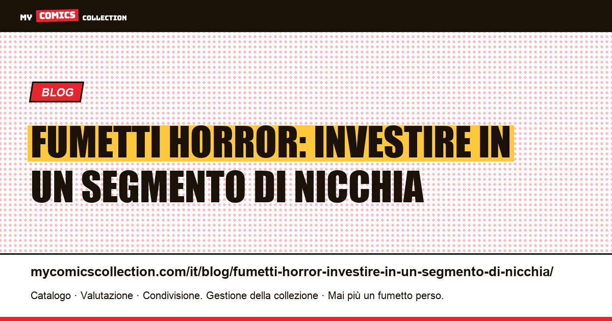 Fumetti horror: investire in un segmento di nicchia — illustrazione articolo