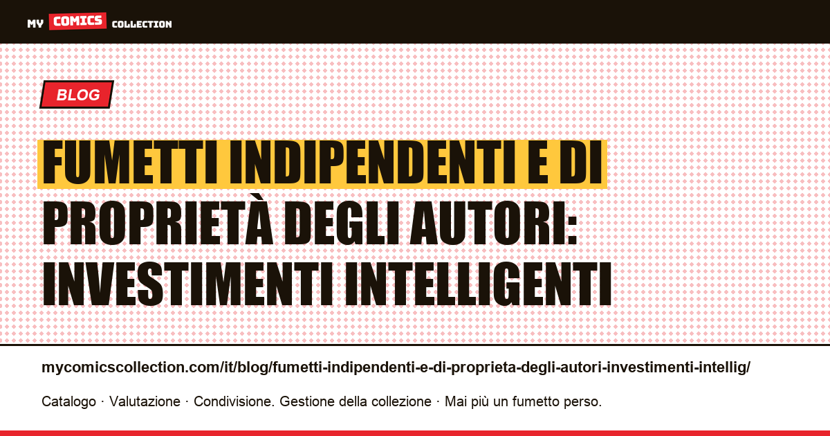 Fumetti indipendenti e di proprietà degli autori: investimenti intelligenti — illustrazione articolo