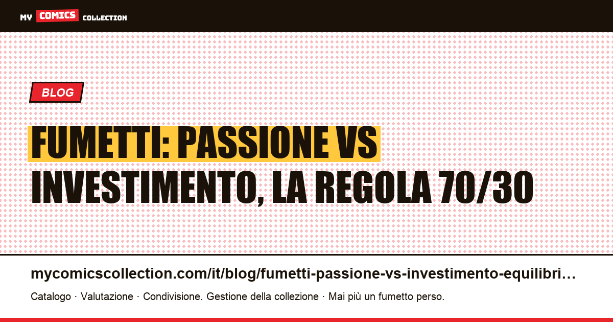 Passione vs investimento nei fumetti: trovare l'equilibrio — illustrazione articolo