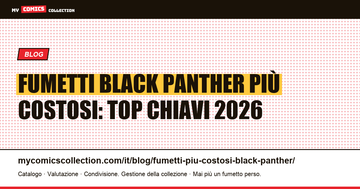 I fumetti di Black Panther più costosi: la classifica delle chiavi — illustrazione articolo