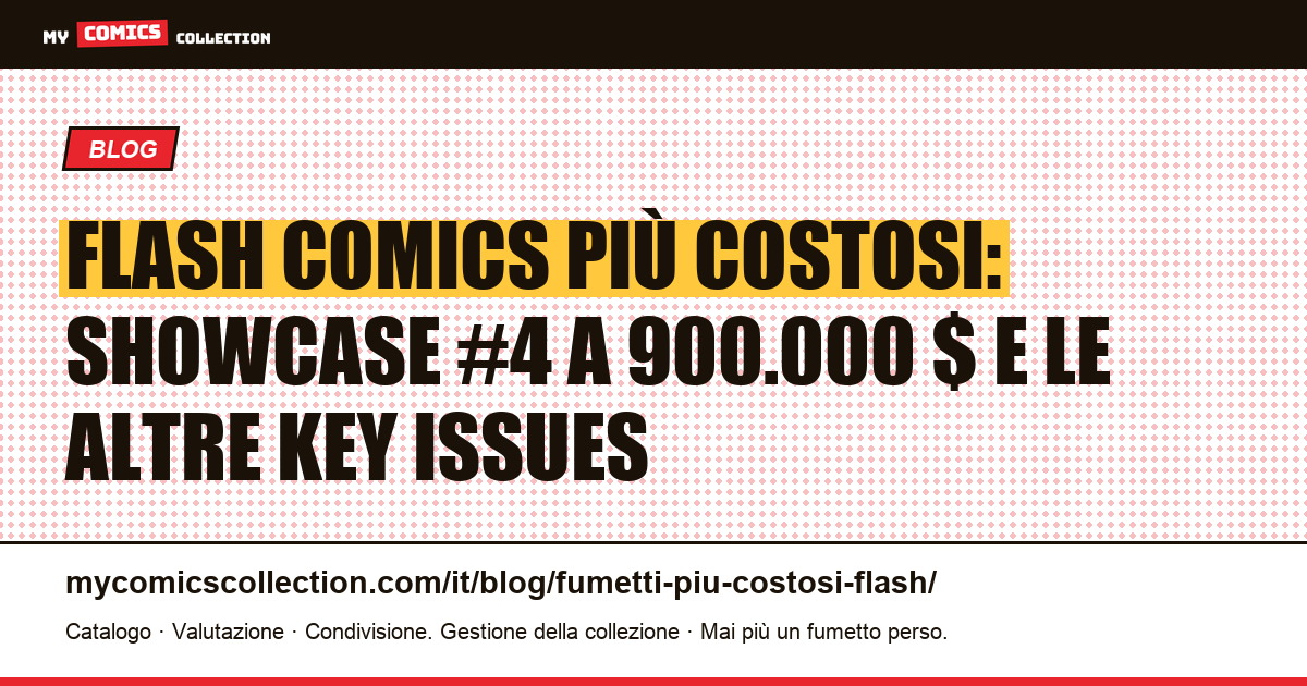 Flash Comics più costosi: prezzi e record d'asta delle key issues — illustrazione articolo