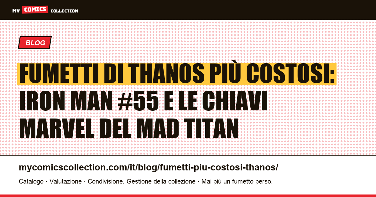 Fumetti di Thanos più costosi: le chiavi da conoscere e le loro quotazioni reali — illustrazione articolo