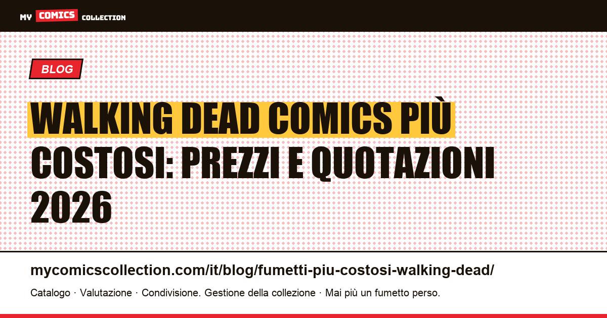 Walking Dead Comics più Costosi: Quotazioni e Record di Vendita — illustrazione articolo