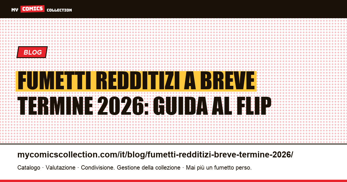 Fumetti redditizi a breve termine nel 2026: la guida al flip — illustrazione articolo