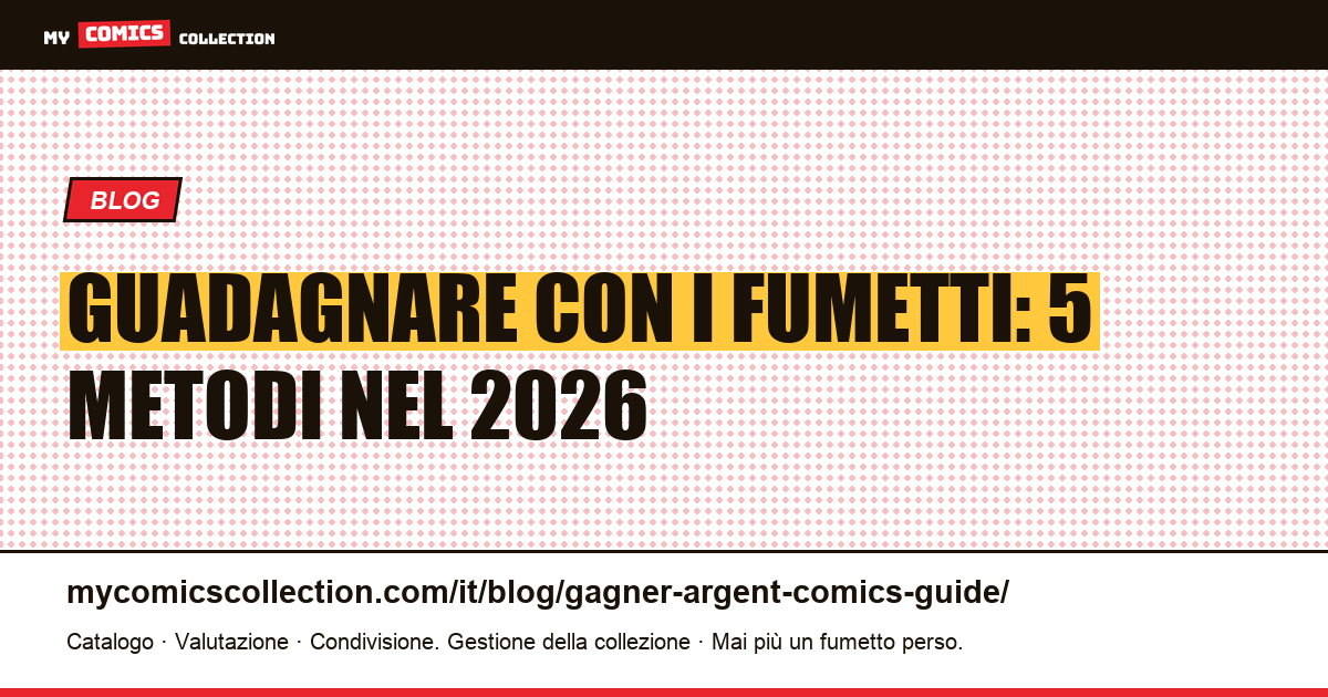 Guadagnare con i fumetti: 5 metodi nel 2026 — illustrazione articolo