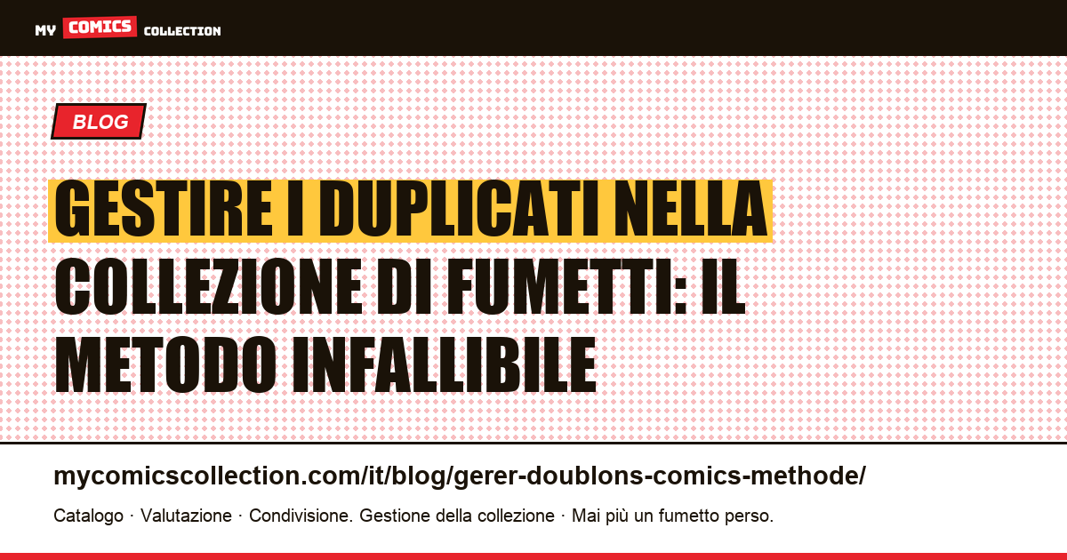 Gestire i duplicati nella tua collezione di fumetti: il metodo infallibile — illustrazione articolo