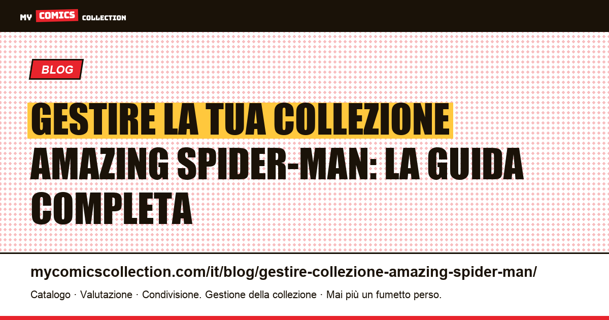 Gestire la tua collezione Amazing Spider-Man: la guida del collezionista — illustrazione articolo