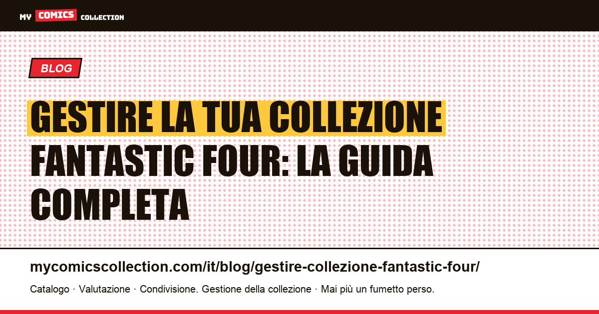 Gestire la tua collezione Fantastic Four: la guida del collezionista — illustrazione articolo