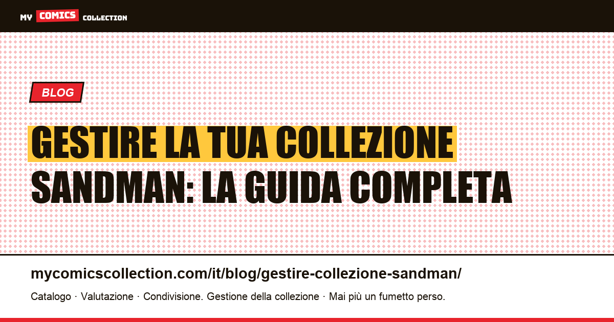 Gestire la tua collezione Sandman: la guida del collezionista — illustrazione articolo