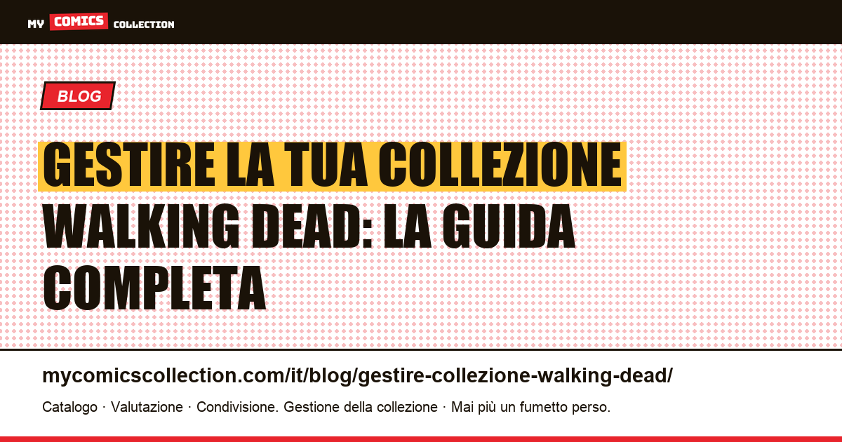 Gestire la tua collezione Walking Dead: la guida del collezionista — illustrazione articolo