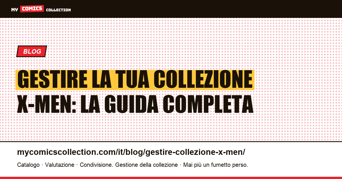 Gestire la tua collezione X-Men: la guida del collezionista — illustrazione articolo