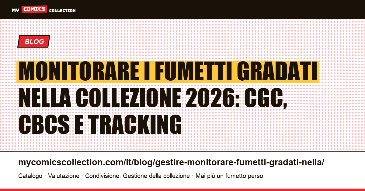 Gestire e monitorare i fumetti gradati nella tua collezione: strumenti e metodi — illustrazione articolo