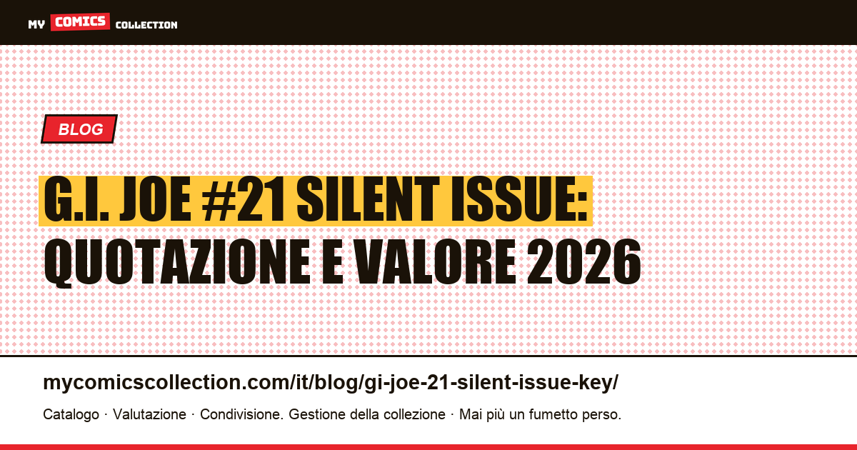 G.I. Joe #21 "Silent Interlude": il key issue Copper Age da non ignorare — illustrazione articolo
