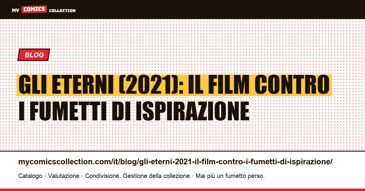 Gli Eterni (2021): il film contro i fumetti di ispirazione — illustrazione articolo