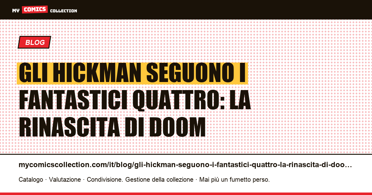 Gli Hickman seguono i Fantastici Quattro: la rinascita di Doom — illustrazione articolo