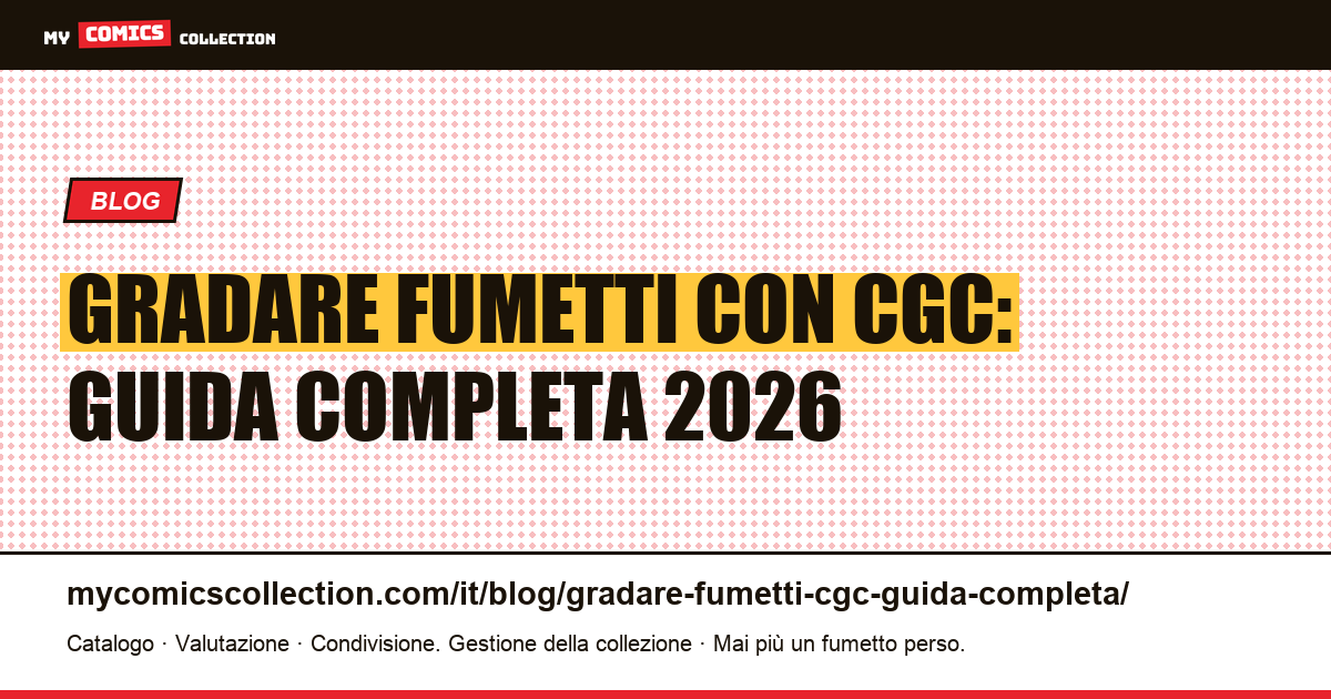Gradare i propri fumetti con CGC: la guida completa del collezionista — illustrazione articolo