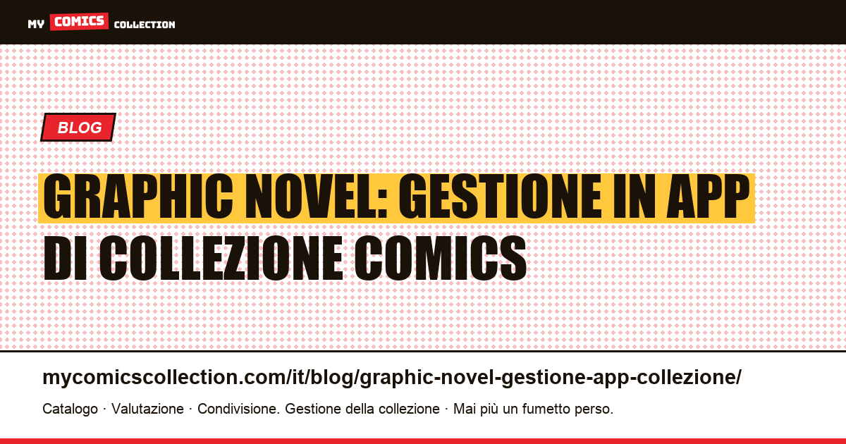 Graphic novel: come gestirli nell'app di collezione comics — illustrazione articolo