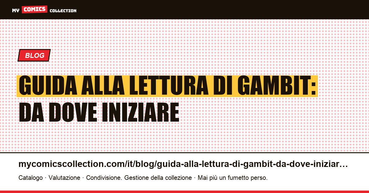 Guida alla lettura di Gambit: da dove iniziare — illustrazione articolo
