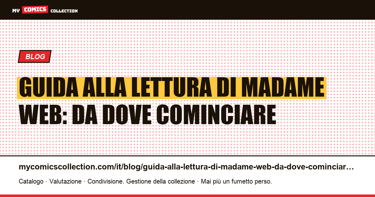 Guida alla lettura di Madame Web: da dove cominciare — illustrazione articolo