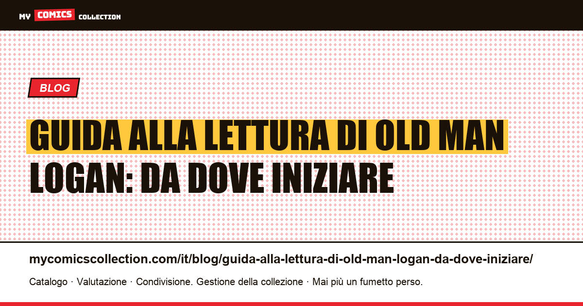 Guida alla lettura di Old Man Logan: da dove iniziare — illustrazione articolo